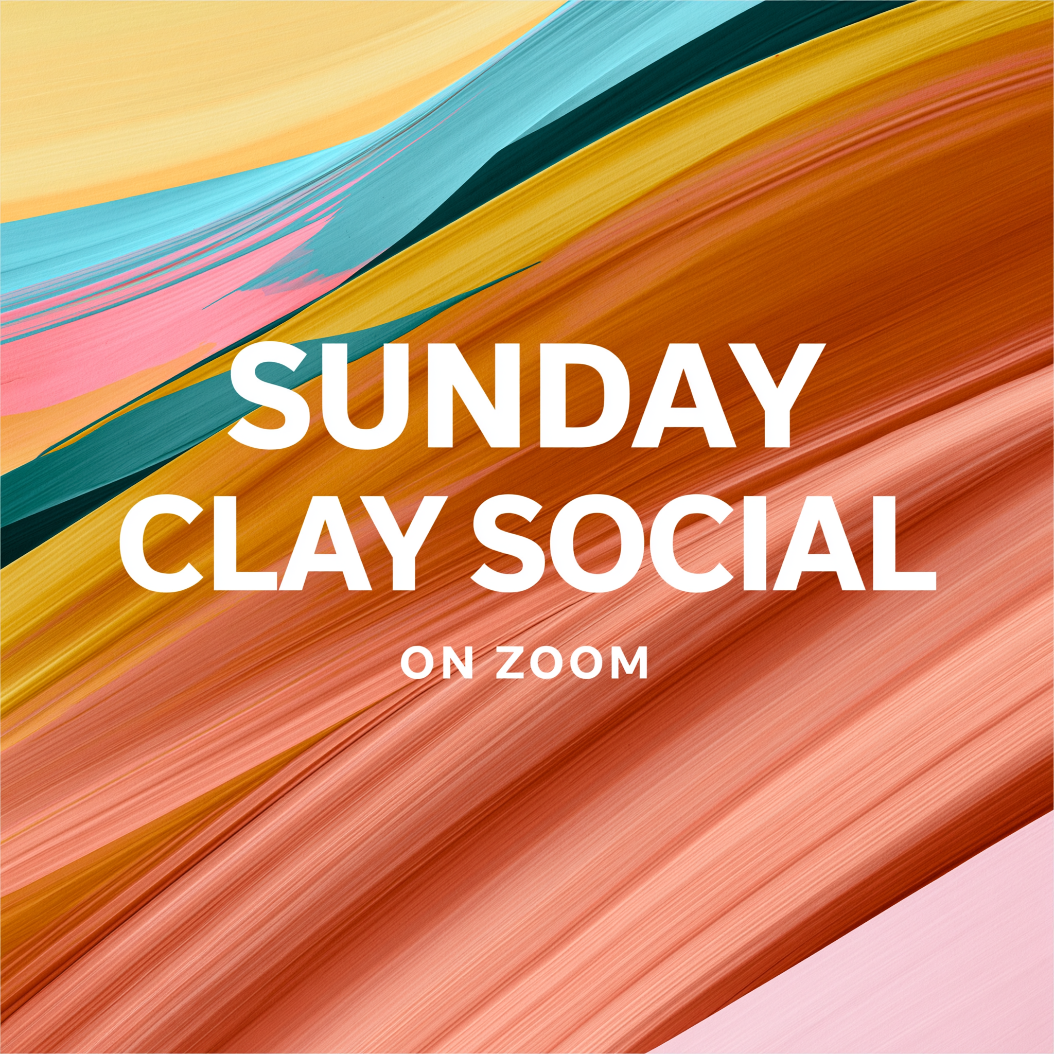 Sunday Clay Social on Zoom